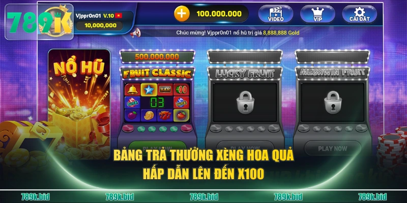 Bảng trả thưởng xèng hoa quả hấp dẫn lên đến x100