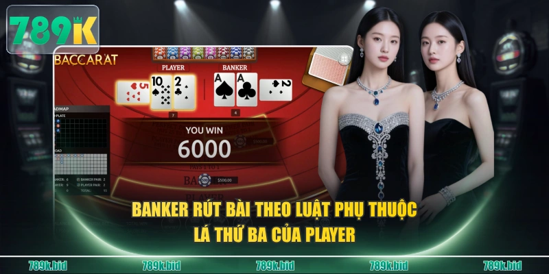 Banker rút bài theo luật phụ thuộc lá thứ ba của Player