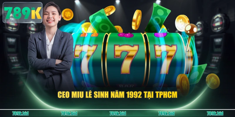 CEO Miu Lê sinh năm 1992 tại TPHCM