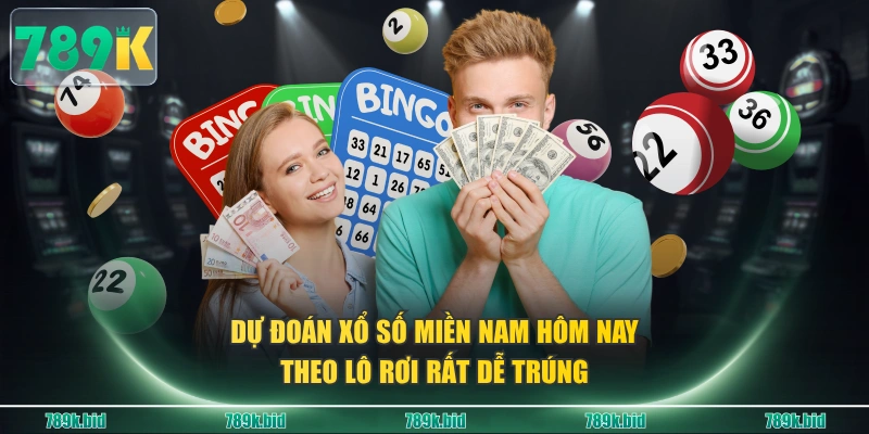 Dự đoán xổ số miền Nam hôm nay theo lô rơi rất dễ trúng