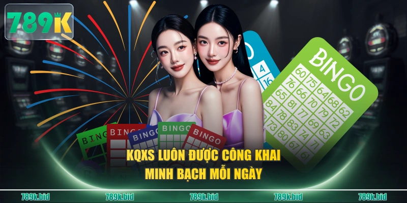 KQXS luôn được công khai minh bạch mỗi ngày