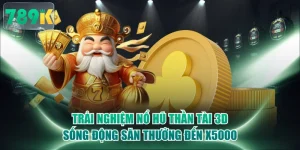 Trải Nghiệm Nổ Hũ Thần Tài 3D Sống Động Săn Thưởng Đến x5000